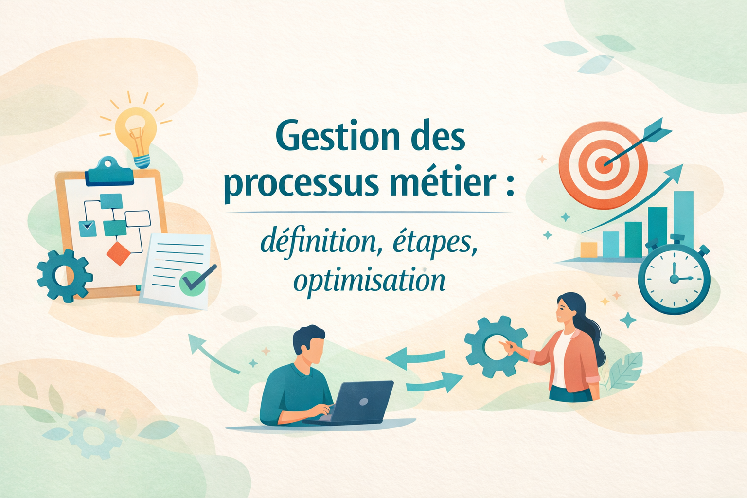 Gestion des processus métier : définition, étapes, optimisation