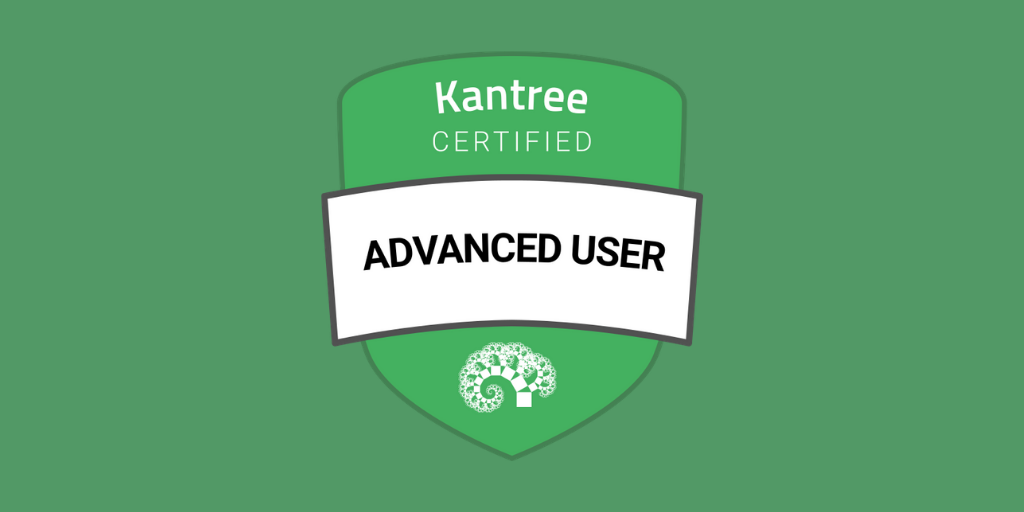 Become a Kantree Certified Advanced User